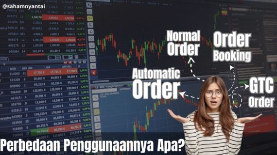 Perbedaan Antara Order Normal, Booking, Automatic, & GTC